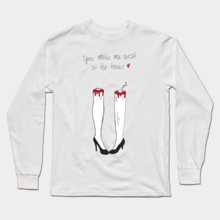 Weak at the knees Long Sleeve T-Shirt